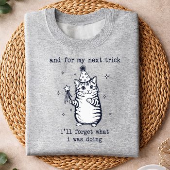 Alternative view of Forgetfulness, And For My Next Trick I Will Forget What I was Doing Cat Funny SVG PNG