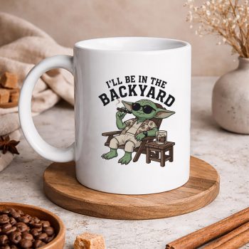 BabyYodaIWillBeinTheBackyardCigarmug