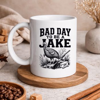BadDaytoBeAJakeHuntingHunterTurkeyAnimalmug