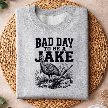 BadDaytoBeAJakeHuntingHunterTurkeyAnimalsweater