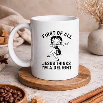Betty Boop Delight SVG, Betty Boop First of All Jesus Thinks Im A Delight SVG PNG 5 BettyBoopFirstofAllJesusThinksImADelightmug