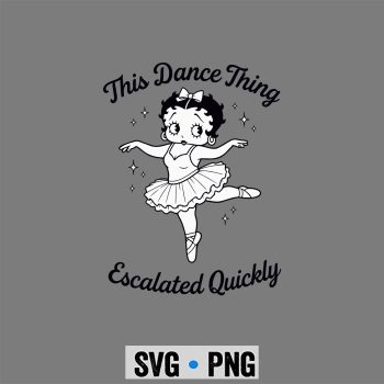 Betty Boop Dance SVG, Betty Boop Meme Dance This Dance Thing Escalated Quickly SVG PNG