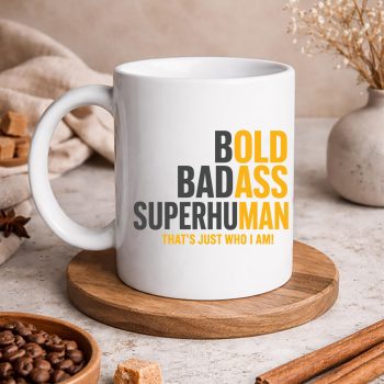 Bold Badass Birthday SVG, Bold Badass Superhuman Gag Birthday Husband Dad Fathers Day SVG PNG 5 BoldBadassSuperhumanGagBirthdayHusbandDadFathersDaymug
