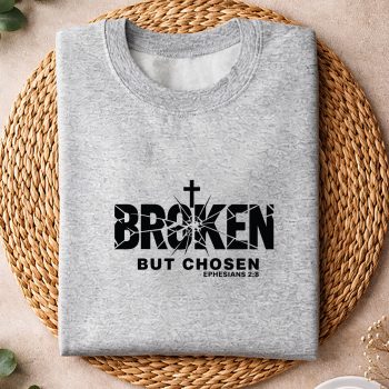 BrokenButChosenEphesians28ChristianFaithCrosssweater