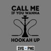 Hookah Up Shisha SVG, Call Me If You Wanna Hookah Up Funny Shisha Smoke SVG PNG 7 CallMeIfYouWannaHookahUpFunnyShishaSmoke