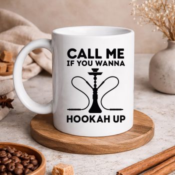 CallMeIfYouWannaHookahUpFunnyShishaSmokemug