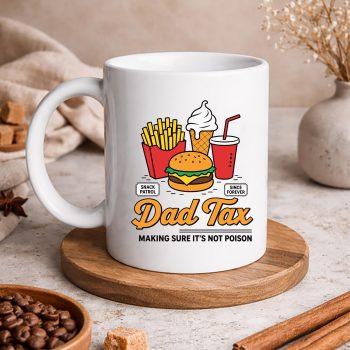 DadTaxMakingSureItsNotPoisonMenFunnyFathersDaymug