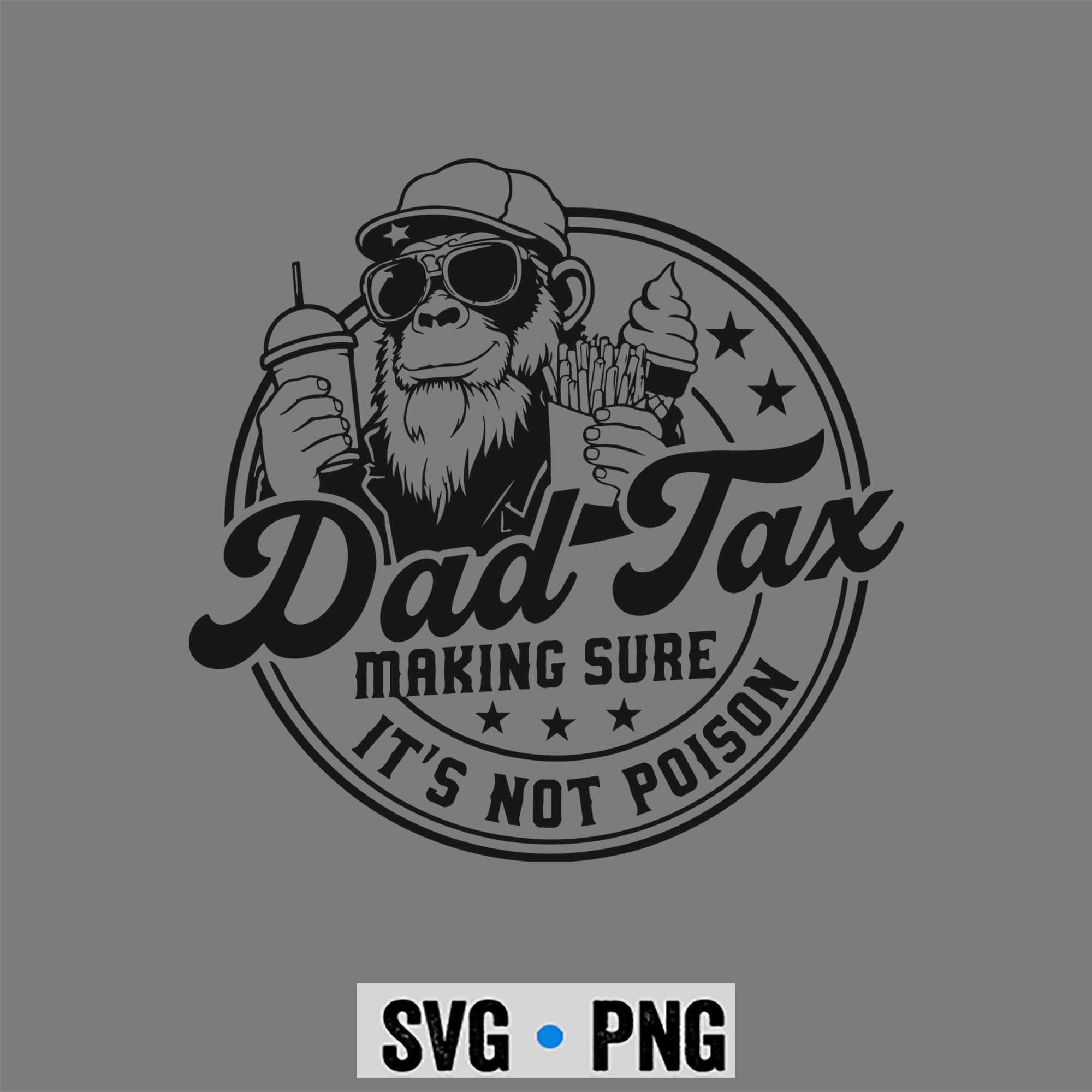 Dad Tax Monkey SVG, Dad Tax Making Sure Its Not Poison Monkey Fathers Day SVG PNG 1 Dad Tax Monkey SVG, Dad Tax Making Sure Its Not Poison Monkey Fathers Day SVG PNG