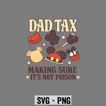 Dad Tax Poison SVG, Disney Dad Tax Making Sure Its Not Poison Funny Fathers Day SVG PNG