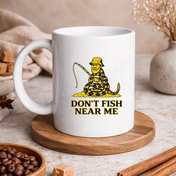 DontFishNearMeFunnyMememug
