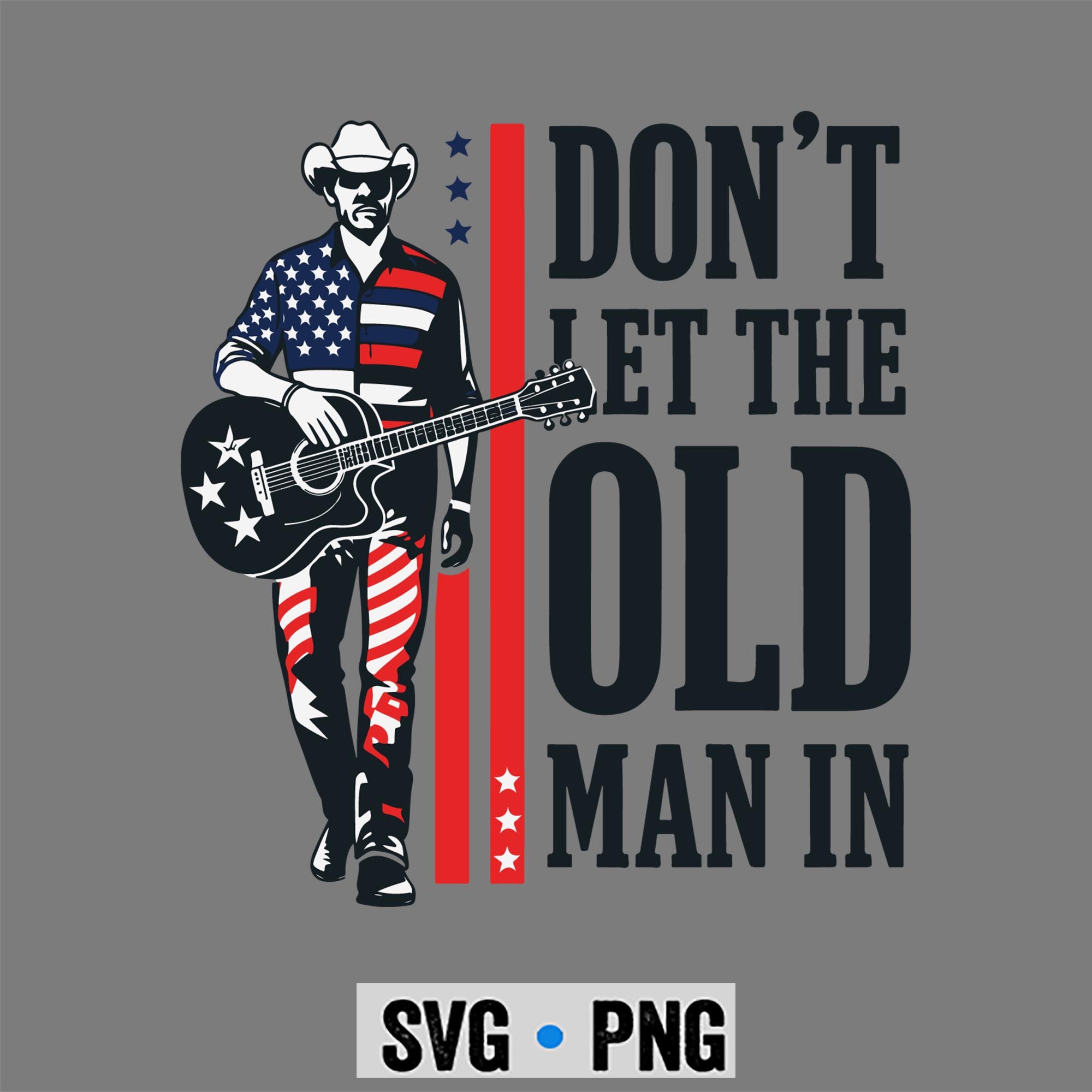 Old Man July SVG, Don't Let The Old Man in Vintage American 4th of July SVG PNG 1 Old Man July SVG, Don't Let The Old Man in Vintage American 4th of July SVG PNG