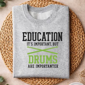Alternative view of Drums Importanter SVG, Education is Important But Drums are Importanter Performance SVG PNG