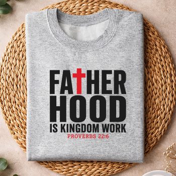 Alternative view of Fatherhood Kingdom Dad SVG, Faith Christian Dad Fatherhood is Kingdom Work Fathers Day SVG PNG