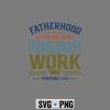 Fatherhood Kingdom Dad SVG, Fatherhood is Kingdom Work Christian Dad Fathers Day Faith SVG PNG 6 FatherhoodisKingdomWorkChristianDadFathersDayFaith 1
