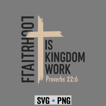 Fatherhood Kingdom Dad SVG, Fatherhood is Kingdom Work Christian Dad Fathers Day Faith SVG PNG