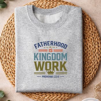 Alternative view of Fatherhood Kingdom Dad SVG, Fatherhood is Kingdom Work Christian Dad Fathers Day Faith SVG PNG