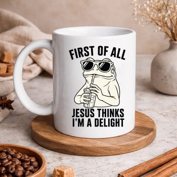 Frog Jesus Delight SVG, First of All Jesus Thinks Im a Delight Frog Christian SVG PNG 5 FirstofAllJesusThinksImaDelightFrogChristianmug