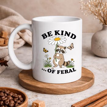 Raccoon, Funny Be Kind of Feral Racoon Sarcastic Ironic Mental Health SVG PNG 5 FunnyBeKindofFeralRacoonSarcasticIronicMentalHealthmug