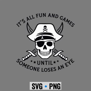 Pirate Crossbones SVG, Funny Pirate Its All Fun And Games Crossbones SVG PNG