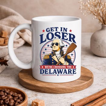 GetinLoserWeAreCrossingTheDelawareWashingtonmug