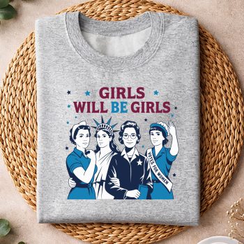 Girls Feminist Patriot SVG, Girl Will be Girls Patriotic Feminist 4th of July SVG PNG 4 GirlWillbeGirlsPatrioticFeminist4thofJulysweater
