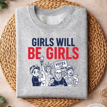 Alternative view of Girls Feminist July SVG, Girls Will Be Girls Women Empowerment Feminist 4th of July SVG PNG