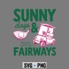 Sunny Days Fairways SVG, Golfer Funny Sunny Days and Fairways Golf SVG PNG 7 GolferFunnySunnyDaysandFairwaysGolf