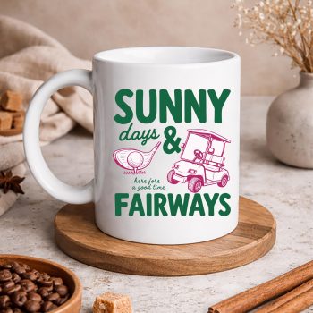 Sunny Days Fairways SVG, Golfer Funny Sunny Days and Fairways Golf SVG PNG 5 GolferFunnySunnyDaysandFairwaysGolfmug