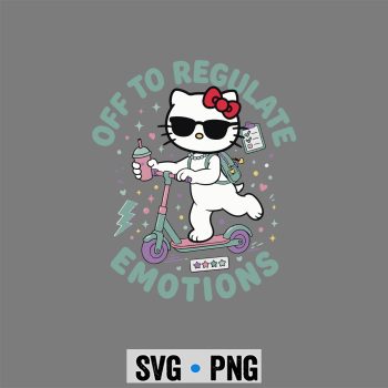 Hello Kitty Mental Health SVG, Hello Kitty Mental Health Off to Regulate Emotions Funny SVG PNG