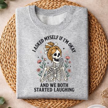 Mental Health SVG, I Asked Myself If Im Okay and We Both Started Laughing SVG PNG 4 IAskedMyselfIfImOkayandWeBothStartedLaughingsweater
