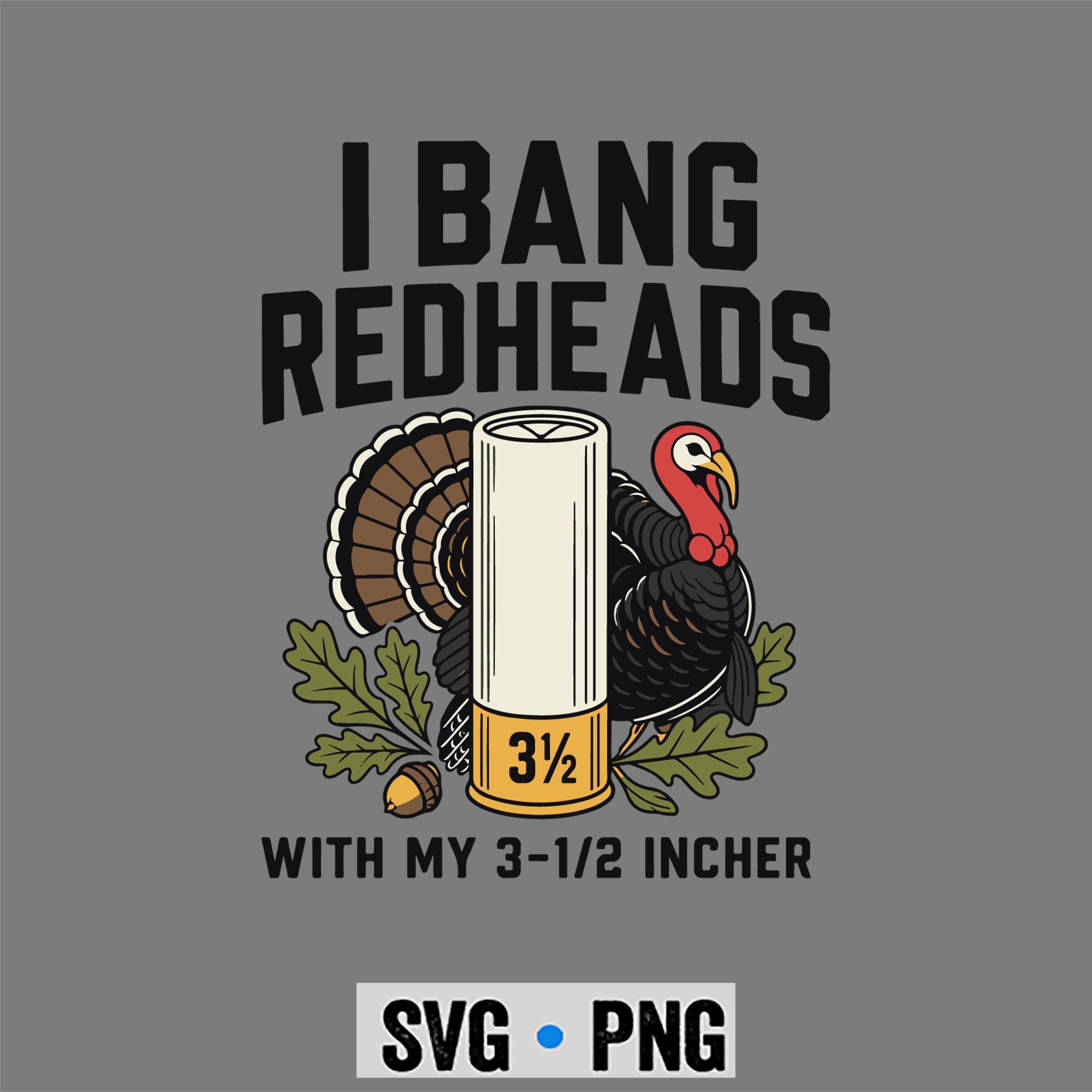 Hunting, I Bang Redheads Turkey Hunting Gobbler Hunting Outdoorsman SVG PNG 1 Hunting, I Bang Redheads Turkey Hunting Gobbler Hunting Outdoorsman SVG PNG