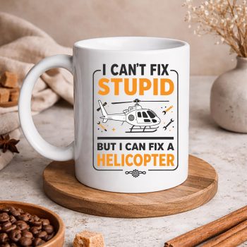 ICantfixStupidbuticanfixaHelicopterHelicoptersPerformancemug