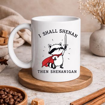 Raccoon Shall Shenan SVG, I Shall Shenan Then Shenanigan Funny Raccoon SVG PNG 5 IShallShenanThenShenaniganFunnyRaccoonmug