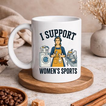 ISupportWomensSportsFunnySayingSarcasticmug