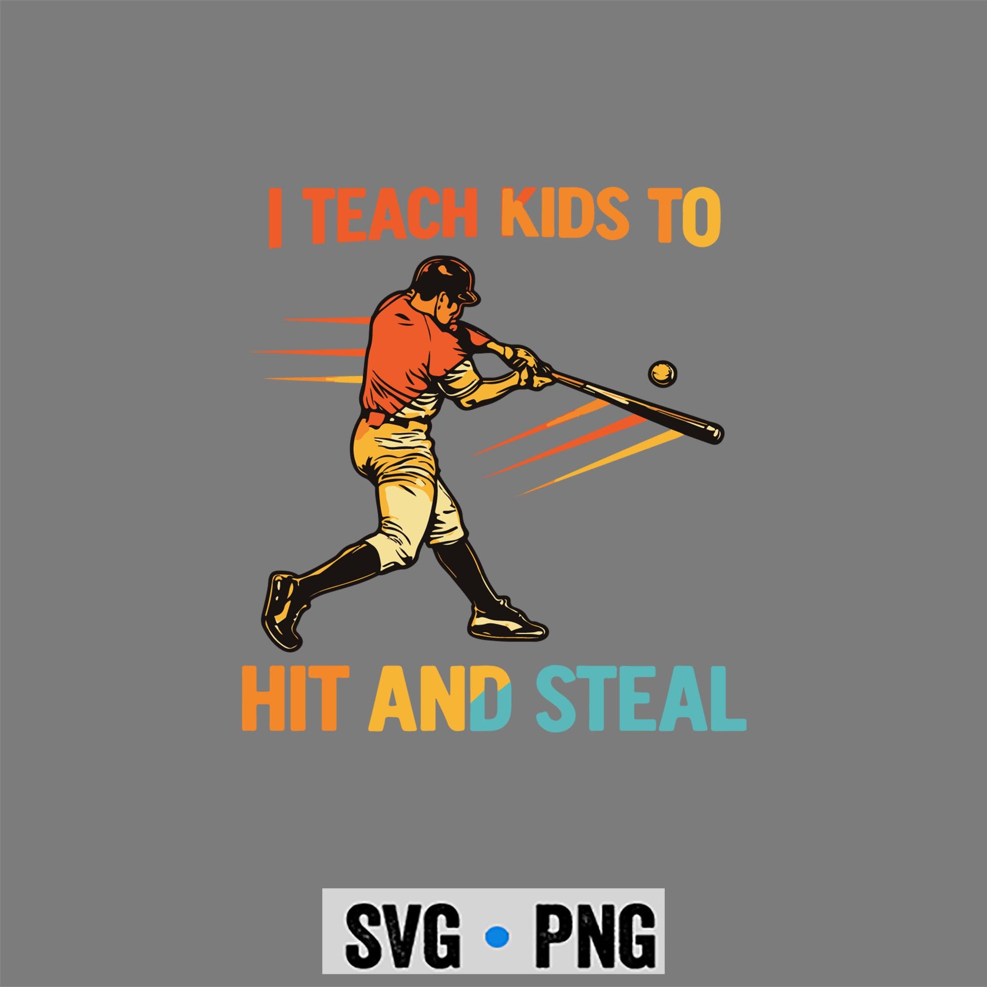 Teach Kids Baseball SVG, I Teach Kids to Hit and Steal Baseball SVG PNG 1 Teach Kids Baseball SVG, I Teach Kids to Hit and Steal Baseball SVG PNG
