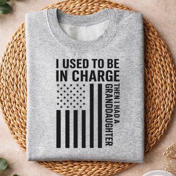 Alternative view of In Charge Granddaughter SVG, I Used To Be In Charge Then I Had A Granddaughter SVG PNG