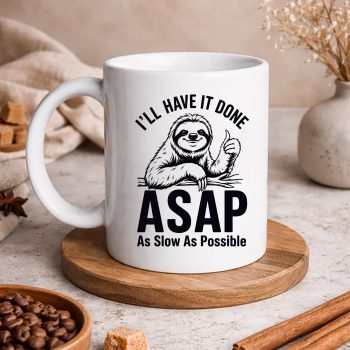 IWillHaveItDoneASAPAsSlowAsPossibleFunnySlothThumbmug