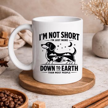 Dachshund, Im Not Short Im Just More Down Earth Dachshund SVG PNG 5 ImNotShortImJustMoreDownEarthDachshundmug