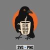 IsHeVintageDeadYetDarkCrowRavenBirdHumor