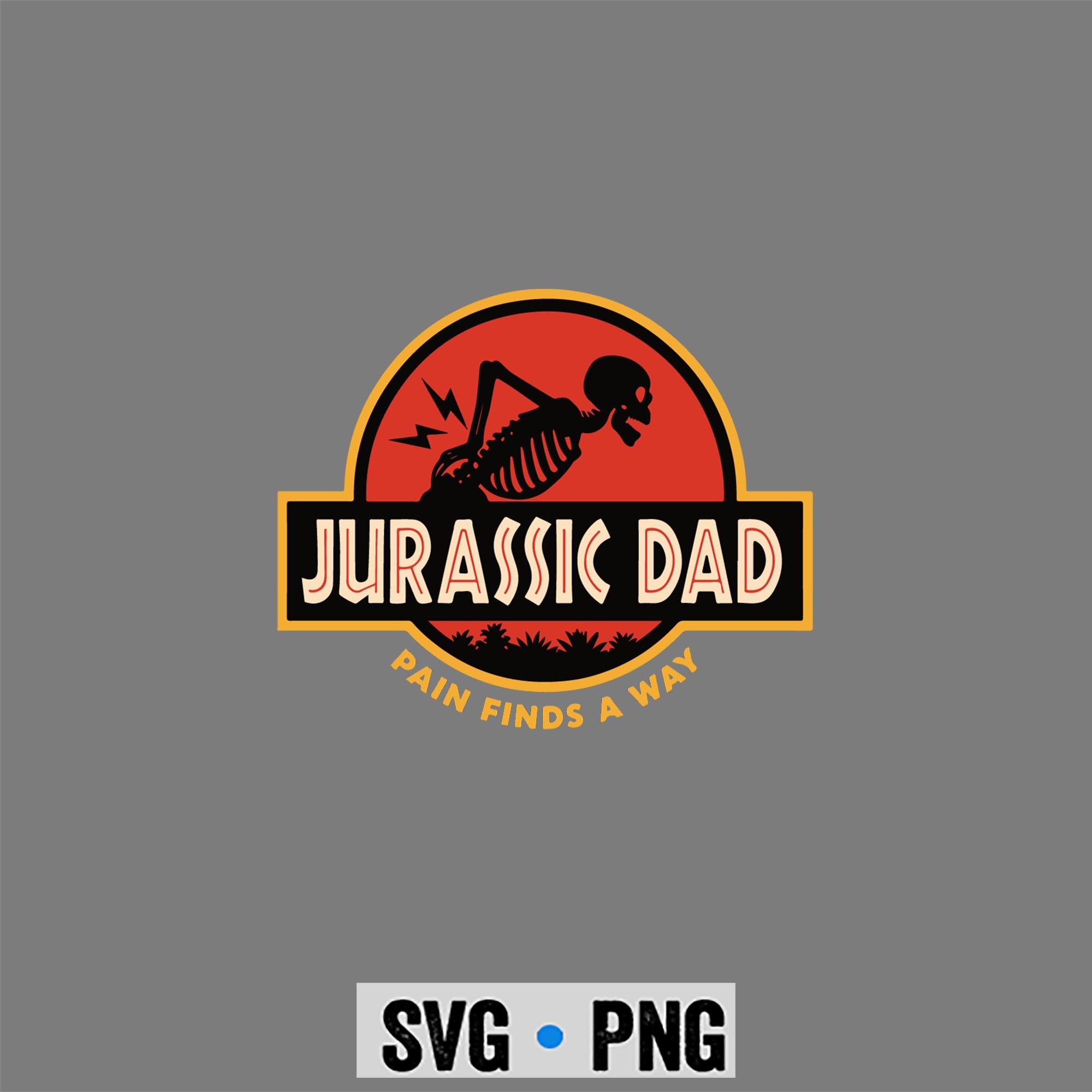 Fatherhood, Jurassic Dad Pain Finds A Way Funny Sarcastic Skeleton SVG PNG 1 Fatherhood, Jurassic Dad Pain Finds A Way Funny Sarcastic Skeleton SVG PNG