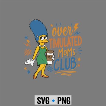 Simpson Moms Club, Marge Simpson Over Timulated Moms Club Coffee Funny Mama SVG PNG