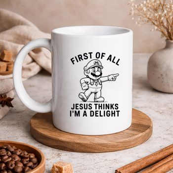 MarioFirstofAllJesusThinksImADelightmug