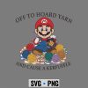 Mario Yarn SVG, Mario Off to Hoard Yarn Knitting Crochet Knitter SVG PNG 6 MarioOfftoHoardYarnKnittingCrochetKnitter