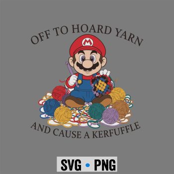 Mario Yarn SVG, Mario Off to Hoard Yarn Knitting Crochet Knitter SVG PNG