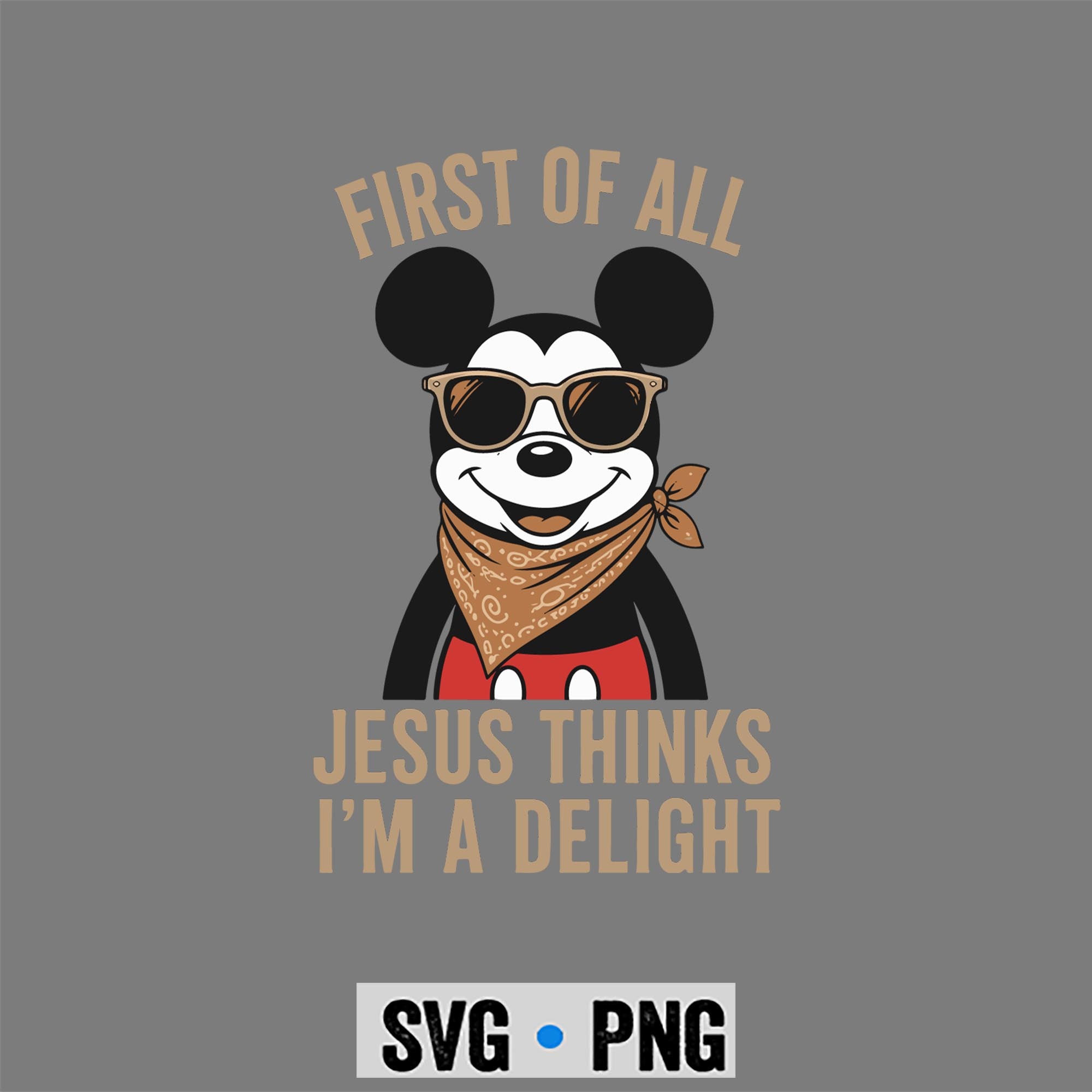 Mickey Jesus Delight SVG, Mickey Christian First of All Jesus Thinks Im A Delight SVG PNG 1 Mickey Jesus Delight SVG, Mickey Christian First of All Jesus Thinks Im A Delight SVG PNG