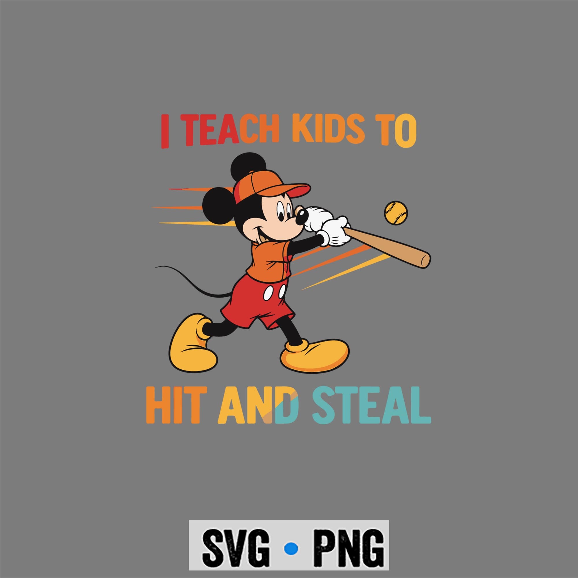 Mickey Teach Baseball SVG, Mickey I Teach Kids to Hit and Steal Baseball SVG PNG
