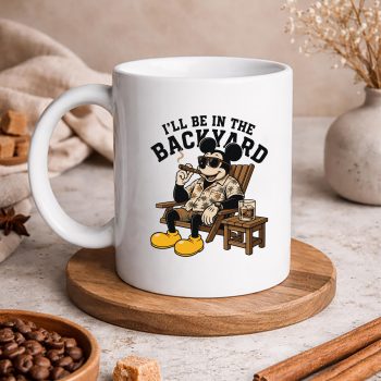 MickeyIWillBeinTheBackyardCigarmug