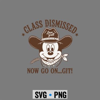 Mickey Mouse Last Day SVG, Mickey Mouse Class Dismissed Now Go On Git Teacher End of Year SVG PNG