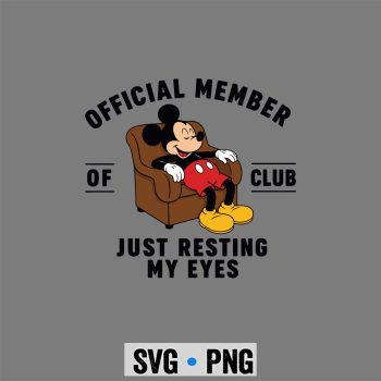 Mickey Resting Eyes SVG, Mickey Official Member of Club Just Resting My Eyes Fathers Day SVG PNG