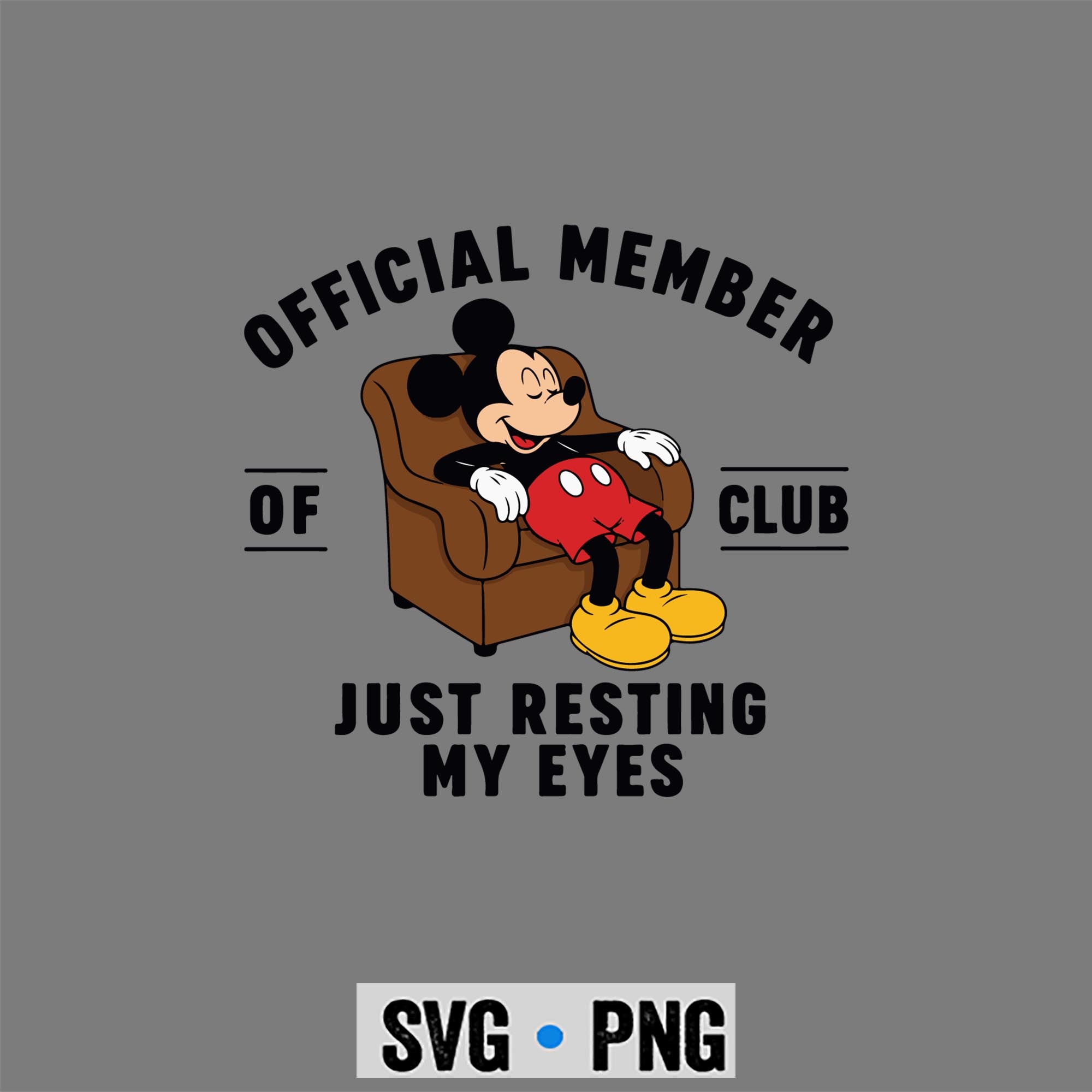 Mickey Resting Eyes SVG, Mickey Official Member of Club Just Resting My Eyes Fathers Day SVG PNG 1 Mickey Resting Eyes SVG, Mickey Official Member of Club Just Resting My Eyes Fathers Day SVG PNG